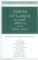 Terms of labor : slavery, serfdom, and free labor / edited by Stanley L. Engerman.