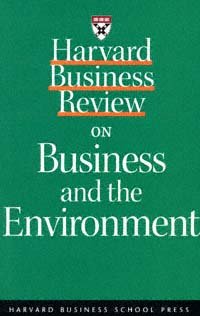 Harvard business review on business and the environment.