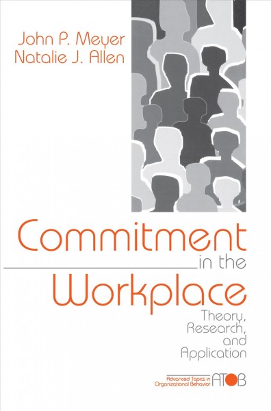 Commitment in the workplace : theory, research, and application / John P. Meyer and Natalie J. Allen.