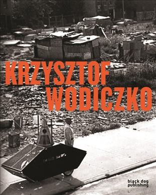 Krzystof Wodiczko / contributors, Rosalyn Deutsche [and others].