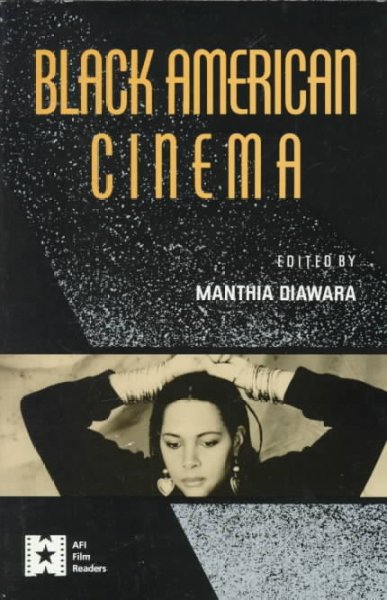 Black American cinema / edited by Manthia Diawara.