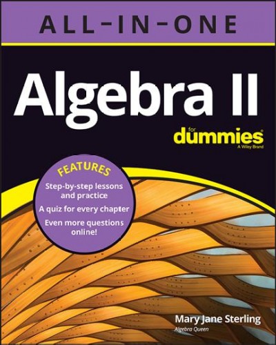 Algebra II all-in-one for dummies / Mary Jane Sterling.