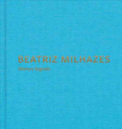 Beatriz Milhazes : mistura sagrada.