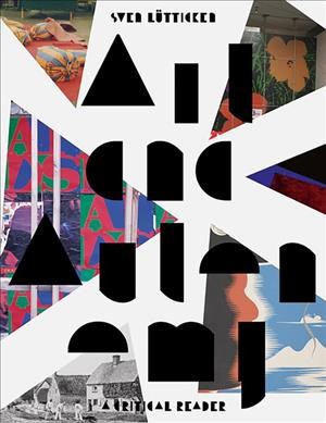 Art and autonomy : a critical reader / edited by Sven Lütticken.