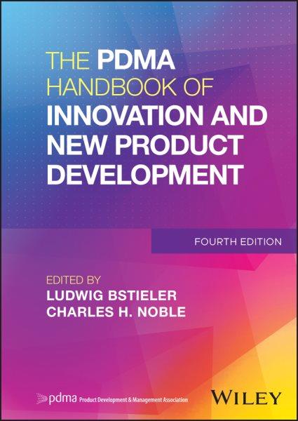 The PDMA handbook of new product development / edited by Ludwig Bstieler and Charles H. Noble.