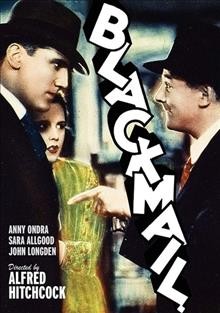 Blackmail / screenplay, Alfred Hitchcock, Benn W. Levy, Charles Bennett ; directed by Alfred Hitchcock.