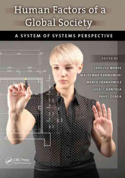 Human factors of a global society : a system of systems perspective / edited by Tadeusz Marek [and four others].