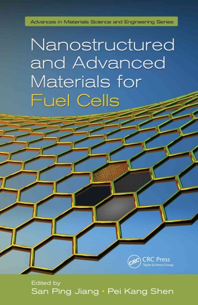 Nanostructured and advanced materials for fuel cells / edited by San Ping Jiang, Pei Kang Shen.