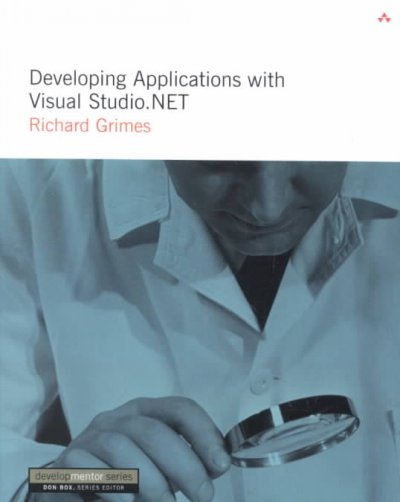 Developing applications with Visual studio. NET / Richard Grimes.
