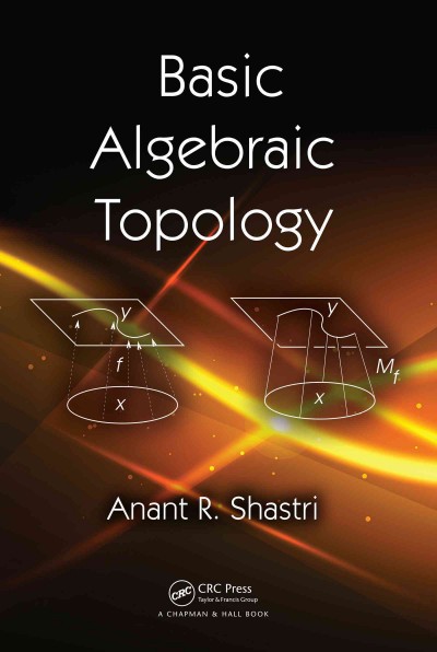 Basic algebraic topology / Anant R. Shastri.