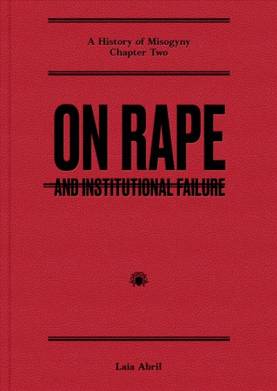 On rape : and institutional failure / Laia Abril.