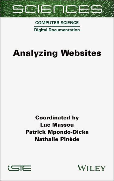 Analyzing websites / coordinated by Luc Massou, Patrick Mpondo-Dicka, Nathalie Pinède.