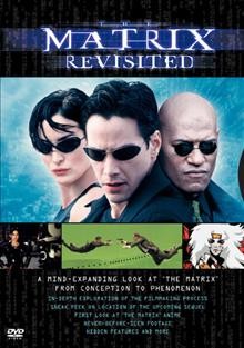 The matrix revisited [videorecording] / Warner Bros. Home Video ; director, Josh Oreck ; producer, Eric Matthies.