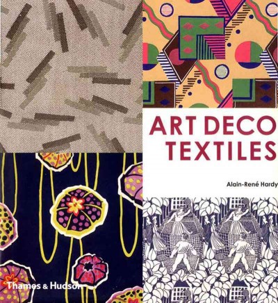 Art deco textiles : the French designers / Alain-René Hardy.