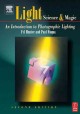 Light-- science & magic : an introduction to photographic lighting  Cover Image