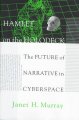 Go to record Hamlet on the holodeck : the future of narrative in cybers...