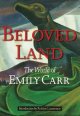 Beloved land : the world of Emily Carr  Cover Image
