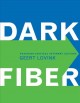 Dark fiber : tracking critical Internet culture  Cover Image