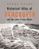 Go to record Historical atlas of Vancouver and the lower Fraser Valley