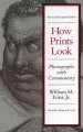How prints look : photographs with commentary  Cover Image