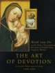 The art of devotion in the late Middle Ages in Europe, 1300-1500  Cover Image