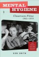 Mental hygiene : classroom films 1945-1970  Cover Image