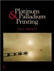 Platinum and palladium printing  Cover Image