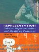 Representation : cultural representations and signifying practices  Cover Image