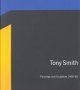 Tony Smith : paintings and sculpture 1960-65 : April 26-June 23, 2001  Cover Image