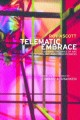Go to record Telematic embrace : visionary theories of art, technology,...