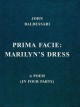 Go to record Prima facie : Marilyn's dress : a poem (in four parts)
