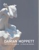Damian Moppett : the fall of the damned = La chute des damnés  Cover Image