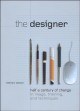 The designer : half a century of change in image, training, and techniques  Cover Image