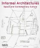 Informal architectures : space and contemporary culture  Cover Image