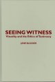 Go to record Seeing witness : visuality and the ethics of testimony