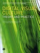 Digital visual culture : theory and practice. Cover Image