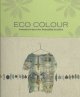 Eco colour : botanical dyes for beautiful textiles  Cover Image