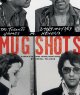 Go to record Mug shots : an archive of the famous, infamous, and most w...