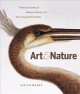 Art and nature : three centuries of natural history art from around the world  Cover Image