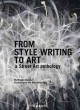 From style writing to art : a street art anthology  Cover Image