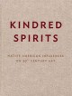 Kindred spirits : Native American influences on 20th century art  Cover Image
