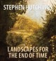 Stephen Hutchings : landscapes for the end of time  Cover Image