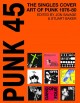 Go to record Punk 45 : the singles cover art of punk 1975-80