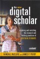The new digital scholar : exploring and enriching the research and writing practices of NextGen students  Cover Image