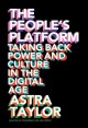 The people's platform : taking back power and culture in the digital age  Cover Image