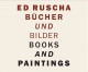 Ed Ruscha : Bücher und Bilder = Books and paintings  Cover Image