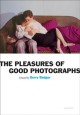 Go to record The pleasures of good photographs : essays