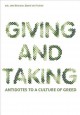 Giving and taking : antidotes to a culture of greed  Cover Image
