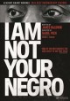I am not your negro  Cover Image