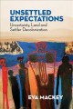 Unsettled expectations : uncertainty, land and settler decolonization  Cover Image
